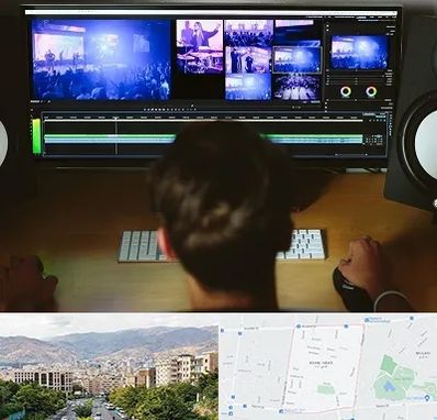 ادیت فیلم در خانی آباد