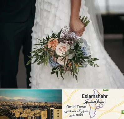 دسته گل عروس در اسلامشهر