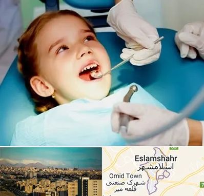دندانپزشکی اطفال در اسلامشهر