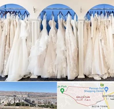 اجاره لباس عروسی در شهرک گلستان شیراز