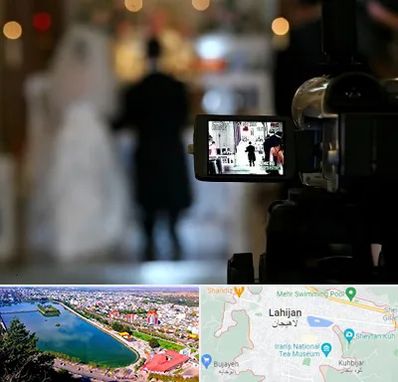 فیلمبردار عروسی در لاهیجان