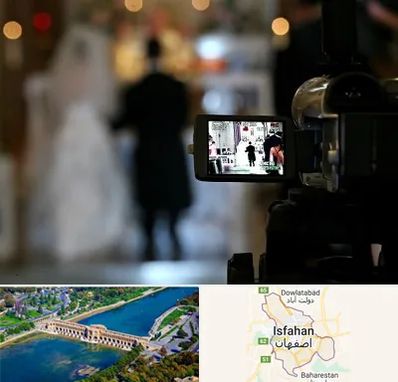 فیلمبردار عروسی در اصفهان