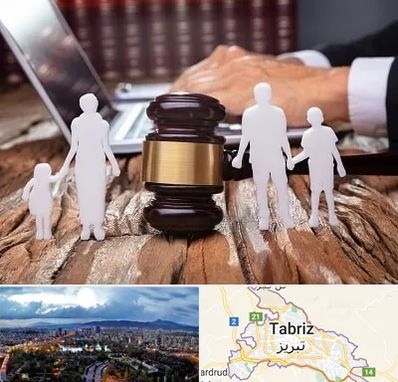 وکیل خانواده در تبریز
